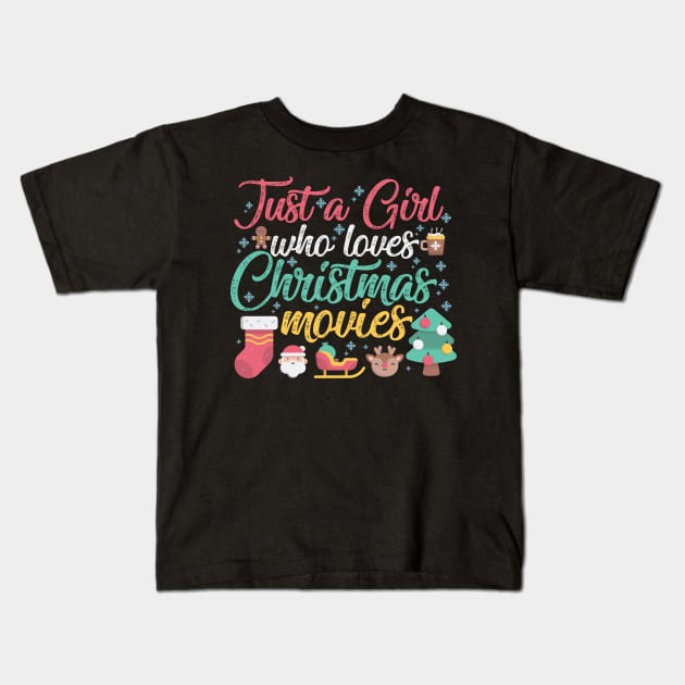 Just a Girl who loves Christmas Movies Kids T-Shirt by artbyabbygale